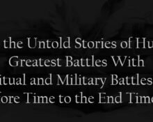 Discover the Untold Stories of Humanity's Greatest Battles With "Spiritual and Military Battles from Before Time to the End Times